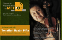 Participará el violinista Tonatiuh Bazán Piña con la Orquesta Filarmónica del METRO