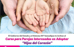 Invita DIF Tamaulipas a curso virtual “Hijos del Corazón” para parejas que desean adoptar.