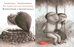 Reeditan El pozo de los ratones con ilustraciones y en náhuatl